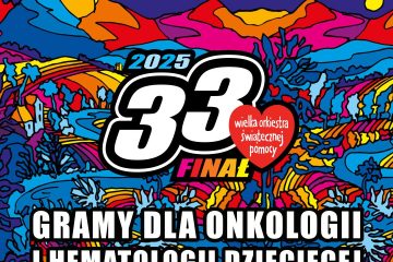 33. Finał Wielkiej Orkiestry Świątecznej Pomocy